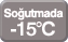 (-) 15 °C Soğutma