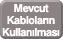 Mevcut Bağlantı Kablolarının Yeniden Kullanılması